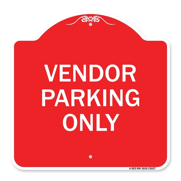 Reserved Parking Sign Vendor Parking Only, Red & White Aluminum Sign, 18" x 18", RW-1818-23027
